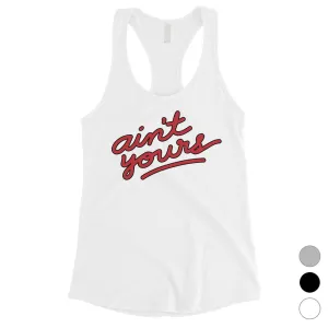 365 Printing Ain't Yours Womens Tank Top