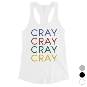 365 Printing Cray Womens Basic Humurous Whitty Entertaining Tank Top Gift