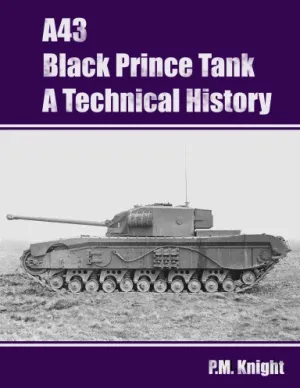 A43 Black Prince Tank A Technical History