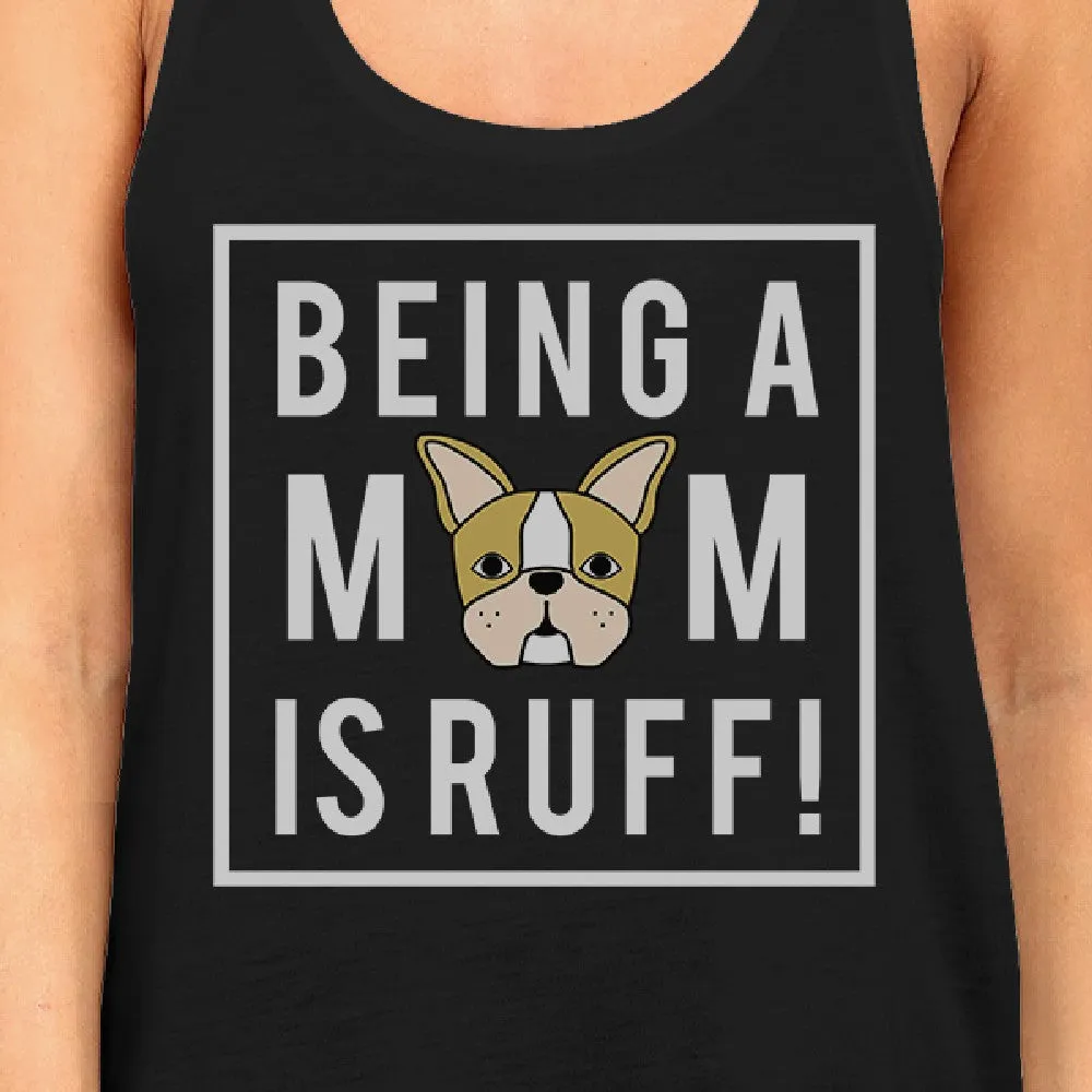 Being A Mom Is Ruff Women's Black Sleeveless Graphic Top Round Neck